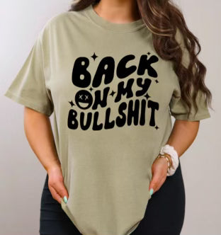 BACK ON MY BULLSH*T
