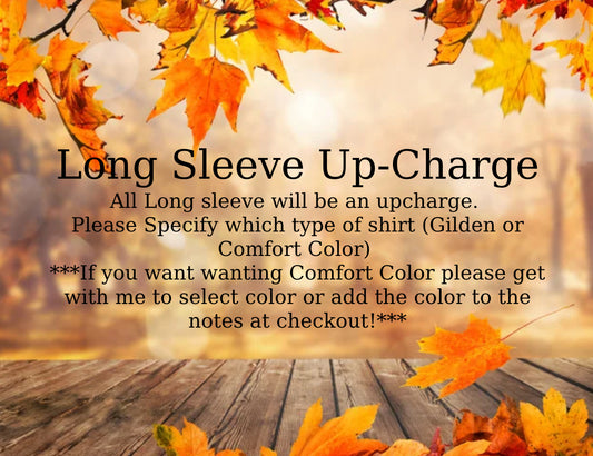 Long Sleeve Upcharge *Read Description*